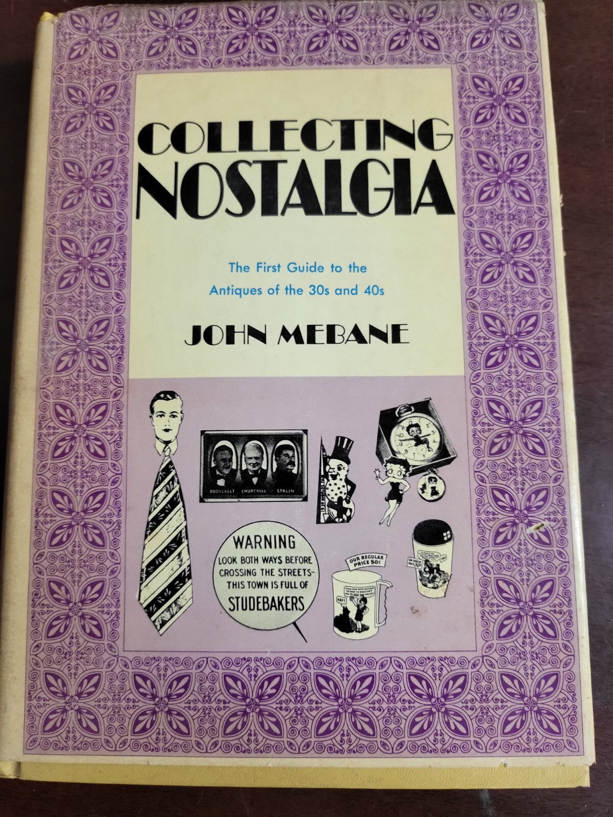 Book - Collecting Nostalgia The First Guide to Antiques of the 30s and 40s #2677