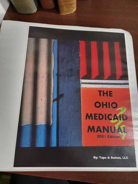 Book - The Ohio Medicaid Manual 2021  Taps & Sutton LLC   The How-To Manual For