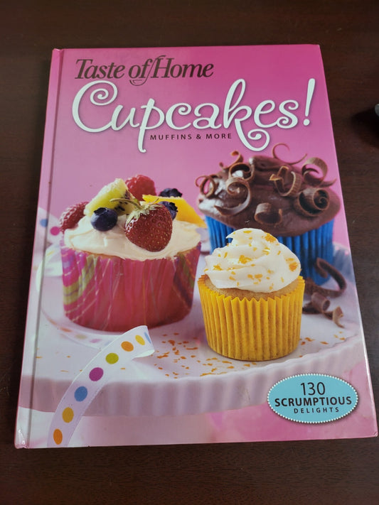 Cook book -  Taste of Home Cupcakes! Muffins & More 130 Scrumptious Delights