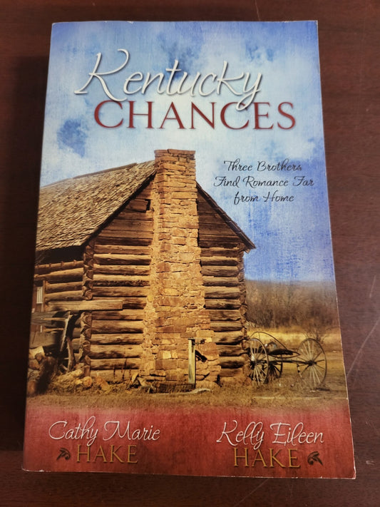 Book - Kentucky Chances by Kathy Marie Hake & Kelly Eileen Hake  Barbour