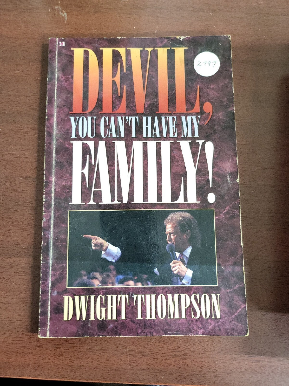 Book - Devil, You Can't Have My Family! by Dwight Thompson #2797