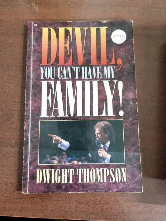 Book - Devil, You Can't Have My Family! by Dwight Thompson #2797