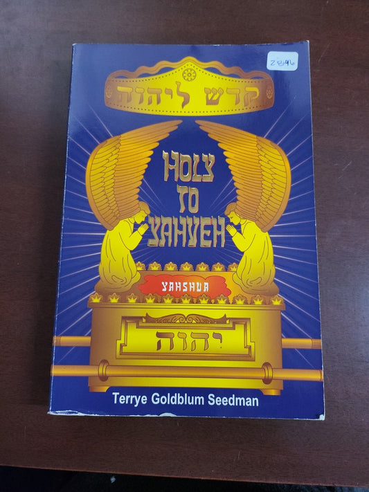 Book - Holy To Yahshua  Yahveh by Terrye Goldblum Seedman #2846