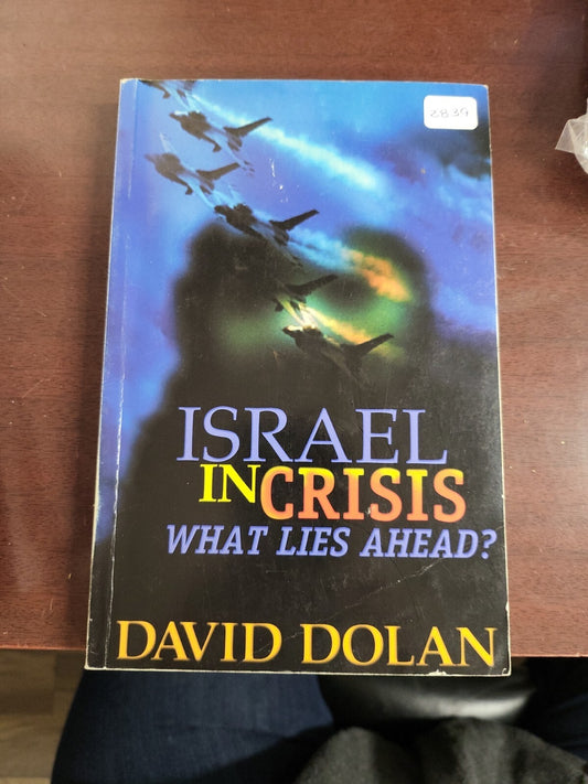 Book -  Israel In Crisis ~ What Lies Ahead? By David Dolan #2839