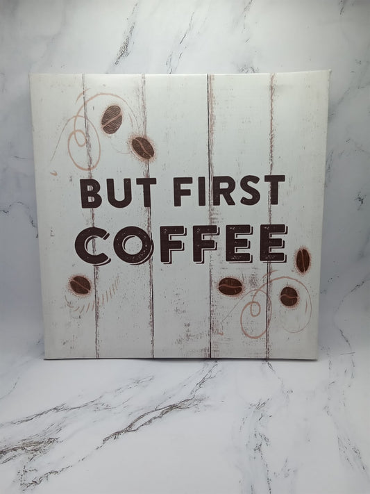 9 Inch Coffee First Canvas Wall Art