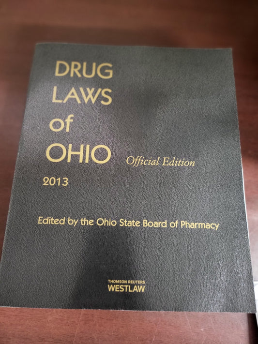 Book - Drug Laws Of Ohio Official Edition 2013 by Ohio State Board of Pharmacy