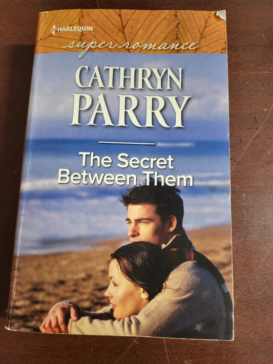 Book -  The Secret Between Them by Cathryn Parry Harlequin Super Romance Fiction