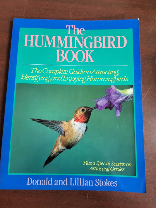 Book - The Hummingbird Book by Donald & Lillian Stokes The Complete Guide to Att