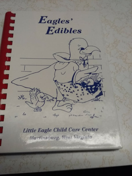 Book - Eagles' Edibles Cookbook Little Eagle Child Care Center Martinsburg #2633