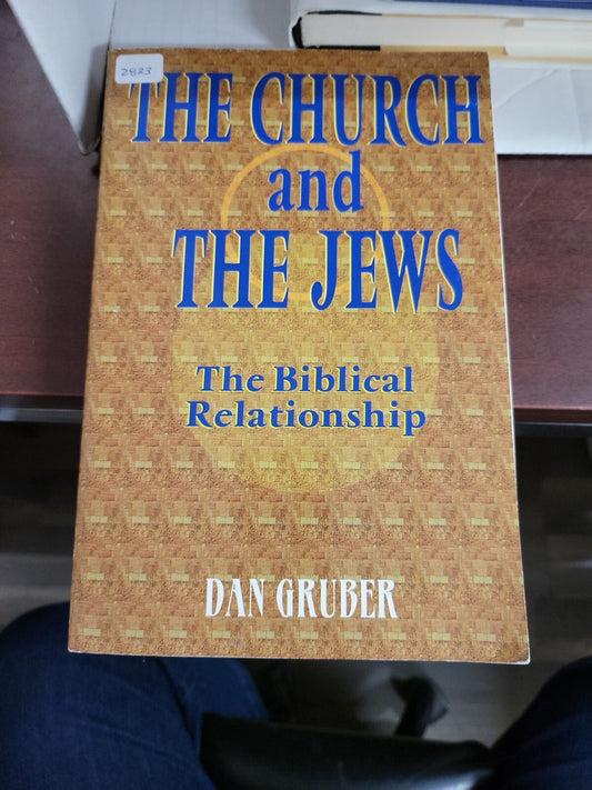 Book - The Church and the Jews by Dan Gruber #2833
