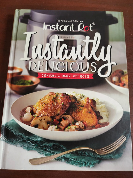 Book - Instantly Delicious Instant Pot Cookbook 250+ recipes  HC #2783