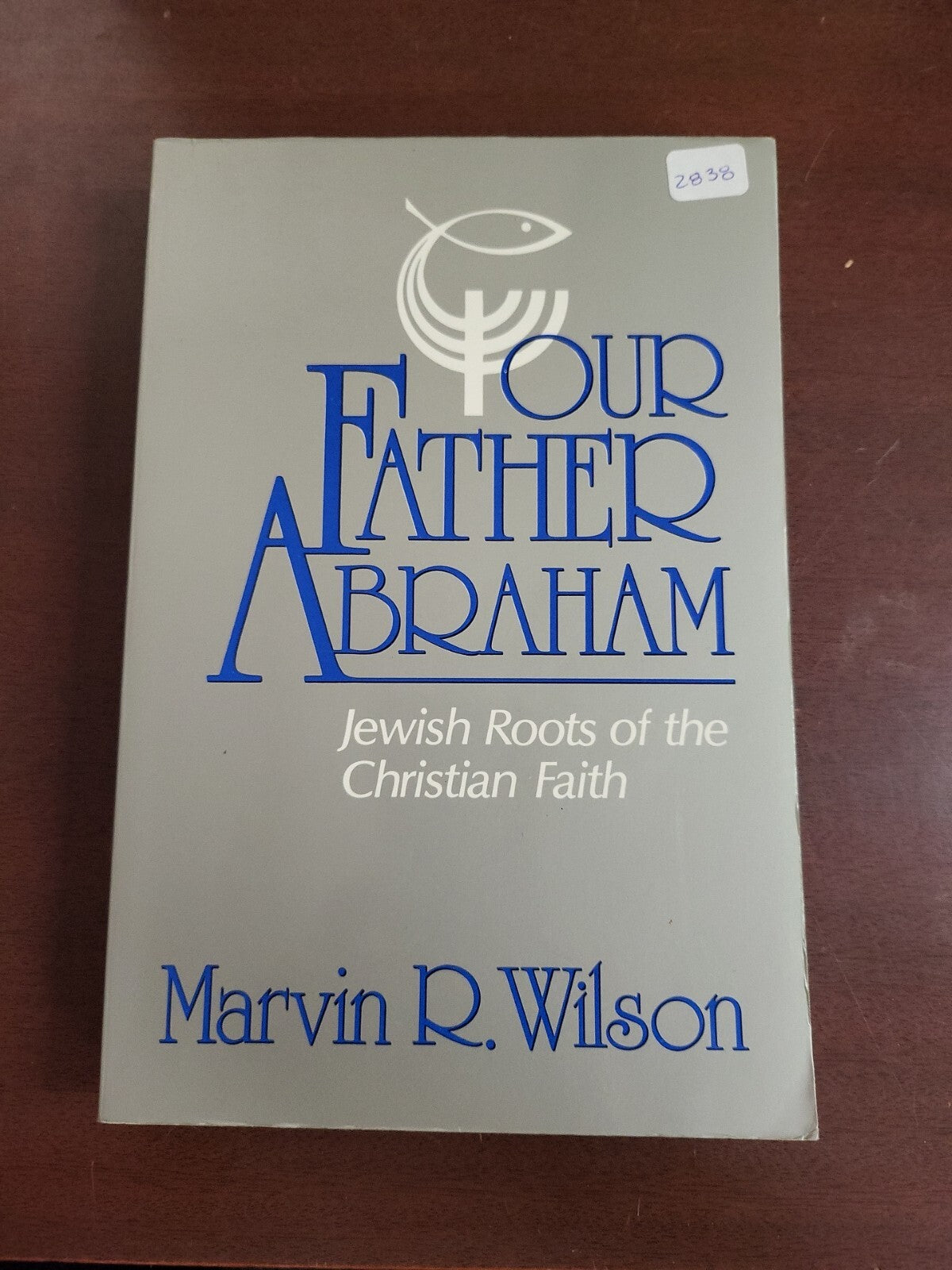 Book - Our Father Abraham : Jewish Roots of the Christian Faith #2838