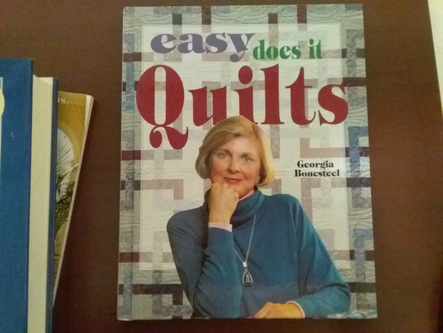 Book - Easy Does It Quilts by Georgia Bonesteel  Hardcover #2536